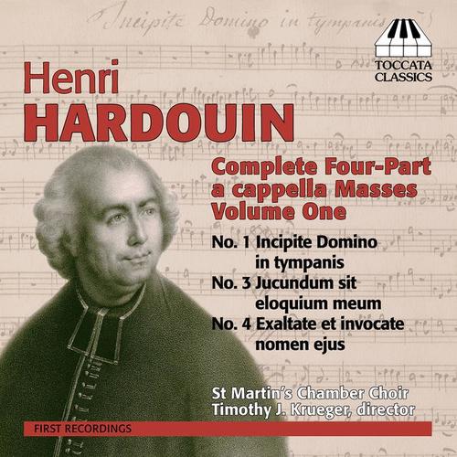 HARDOUIN, H.: Four-Part A Cappella Masses, Vol. 1 (St. Martin's Chamber Choir, Krueger)