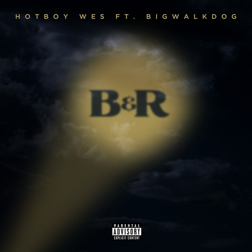 B&R (feat. BigWalkDog) [Explicit]