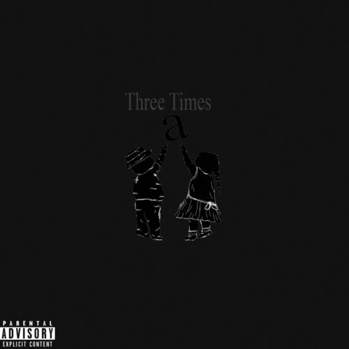 Three Times (Explicit)