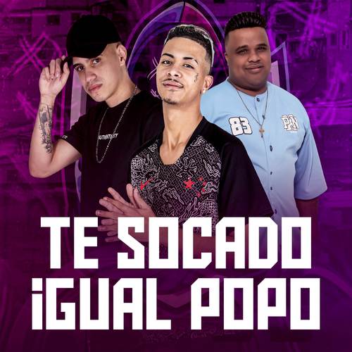 TE SOCANDO IGUAL POPO (Explicit)