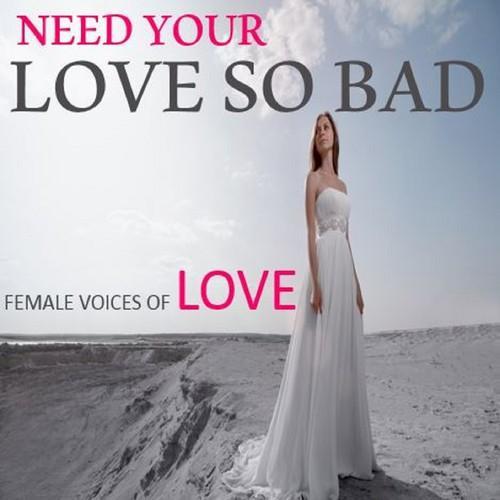 Need Your Love so Bad: Female Voices of Love