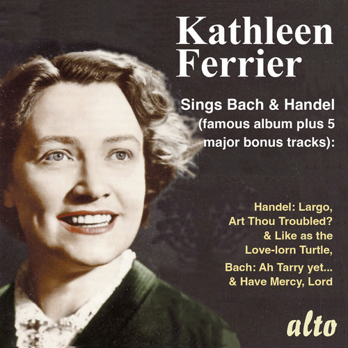 Kathleen Ferrier Sings Bach and Handel