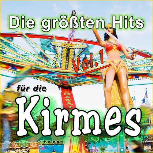 Die größten Hits für die Kirmes, Vol. 1