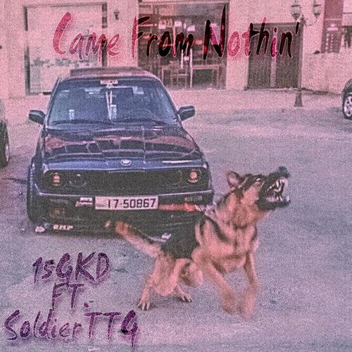 Came From Nothin' (feat. SoldierTTG) [Explicit]