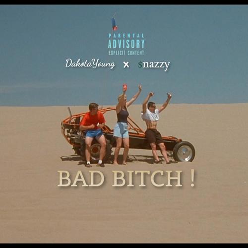 Bad Bitch! (feat. Dakota Young) [Explicit]