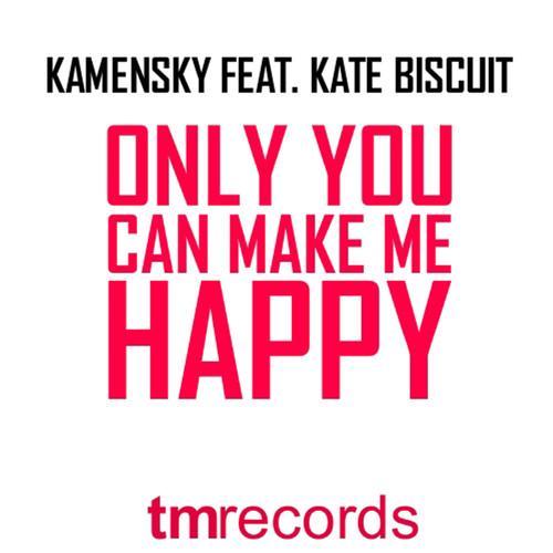 Only You Can Make Me Happy (feat. Kate Biscuit)