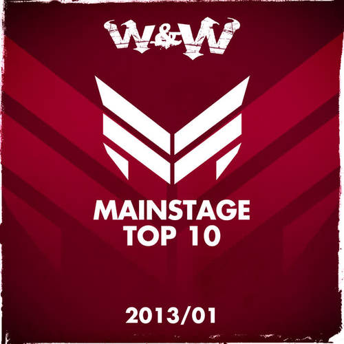 Mainstage Top 10 - 2013-01 (Selected By W&W)