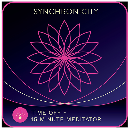 Time Off - The 15 Minute Meditator