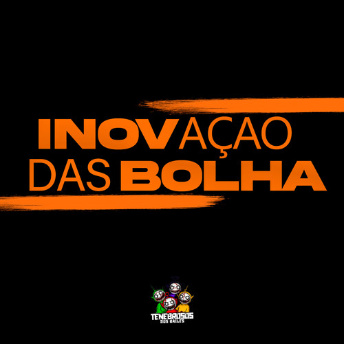 Inovaçao das Bolha (Explicit)