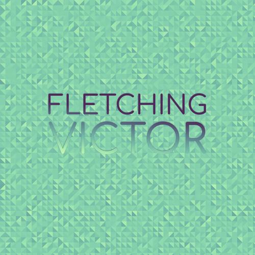 Fletching Victor