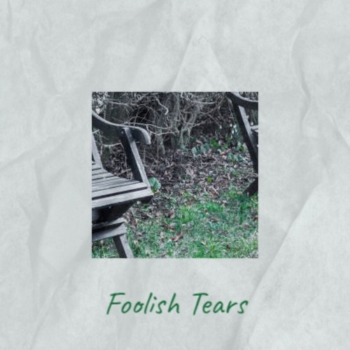 Foolish Tears