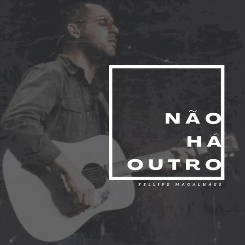Não Há Outro