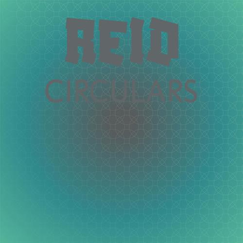 Reid Circulars