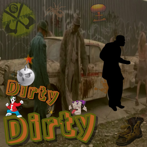 Dirty Dirty