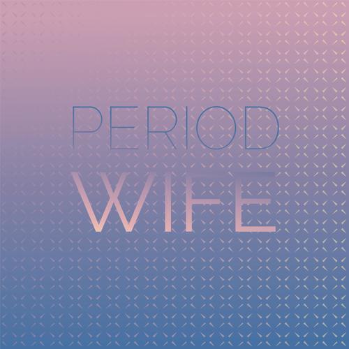 Period Wife