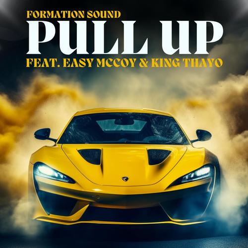 Pull Up (feat. Easy McCoy & King Thayo) [Explicit]