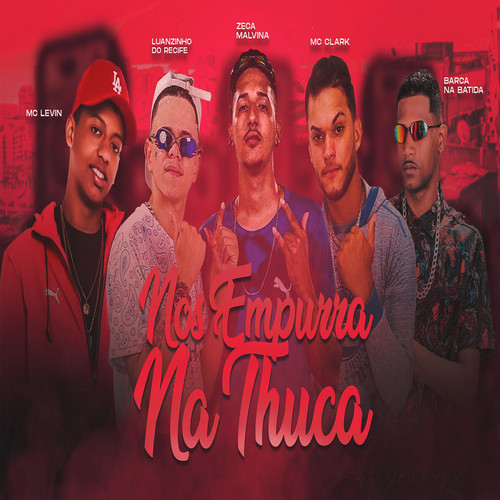 Nos Empurra na Thuca (feat. Luanzinho do Recife, MC Levin & DJ Guina) [Explicit]