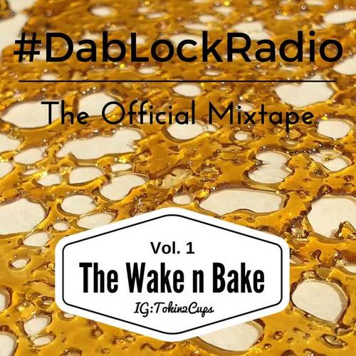 #Dablockradio The Official Mixtape, Vol. 1: The Wake n Bake