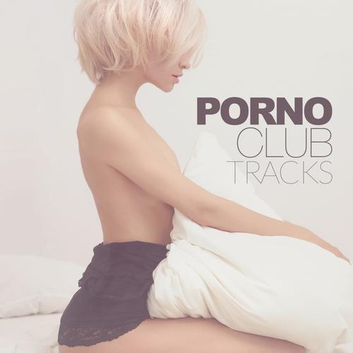 Porno Club Tracks