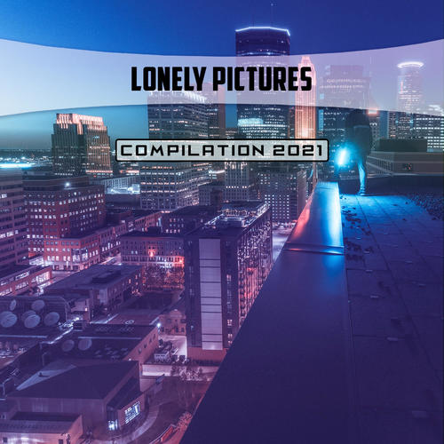 Lonely Pictures Compilation 2021