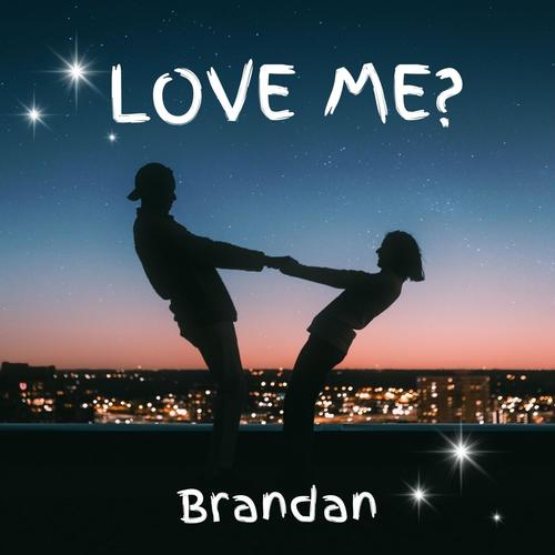 Love me? (Explicit)