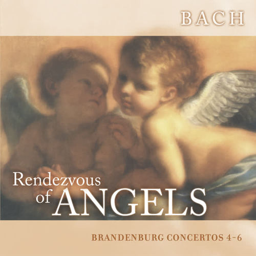 Rendezvous of Angels - Bach: Brandenburg Concertos 4-6