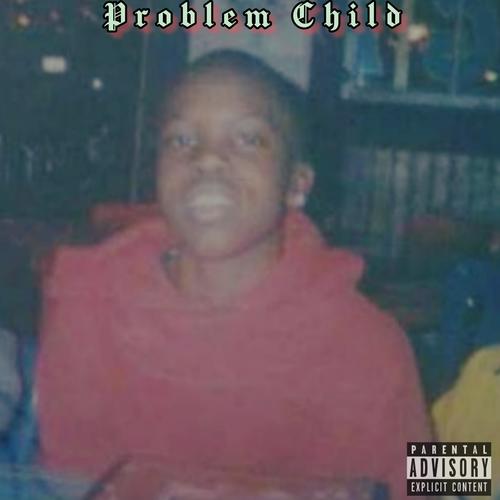 Problem Child (Explicit)