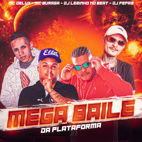 Mega Baile da Plataforma (feat. Mc Delux & MC Buraga) [Explicit]