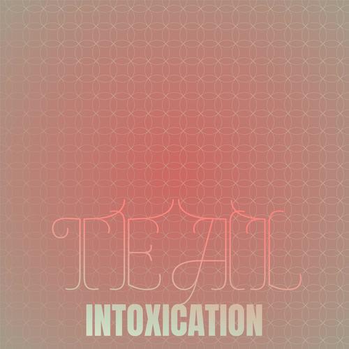 Teal Intoxication