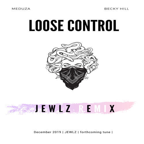 Loose Control (feat. Becky Hill & Goodboys) [Jewlz Remix]