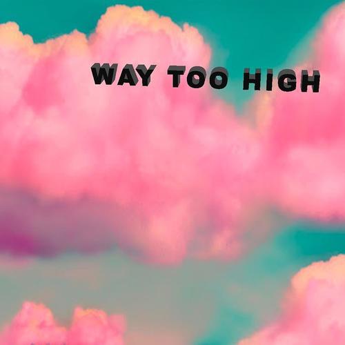 way too high (feat. Ezra)