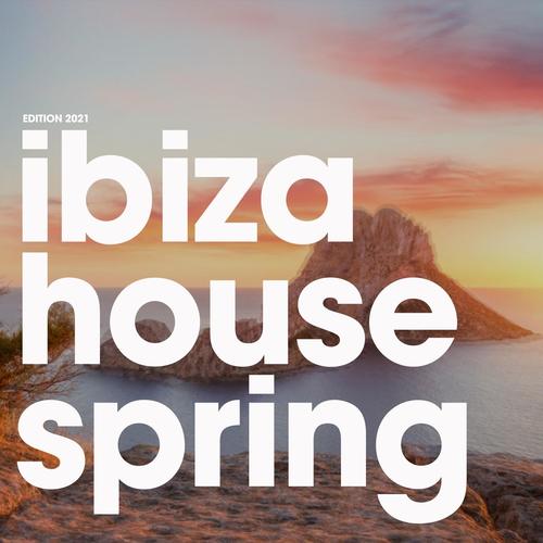 Ibiza House Spring Edition 2021