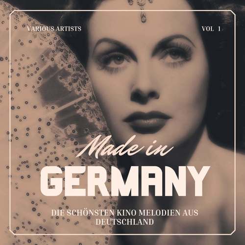 Made in Germany (Die Schönsten Kino Melodien aus Deutschland) , Vol. 1 [Explicit]