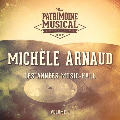 Les années music-hall : michèle arnaud, vol. 2