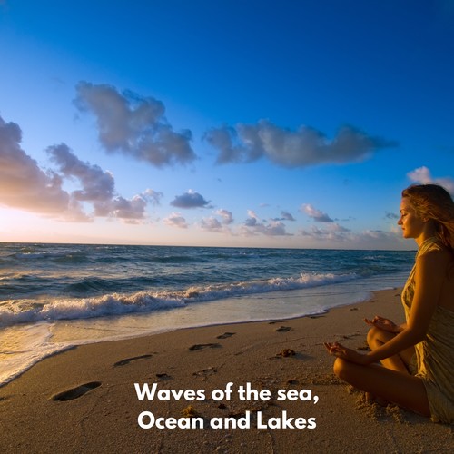 Waves of the Sea, Ocean and Lakes