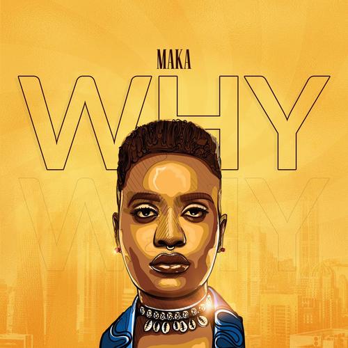 Maka Why (feat. Maka) [Explicit]