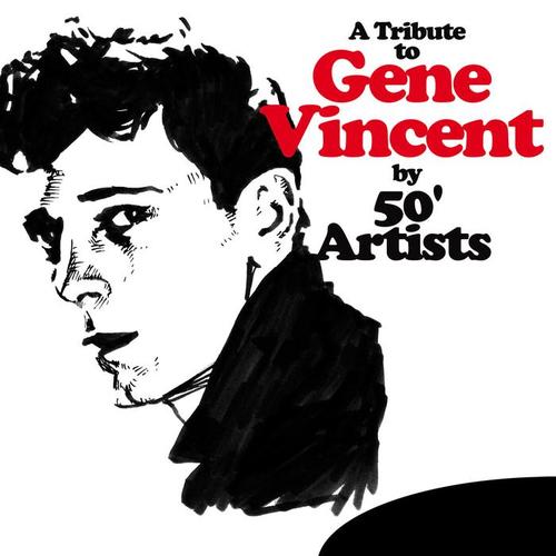 A Tribute to Gene Vincent by 50' Artists