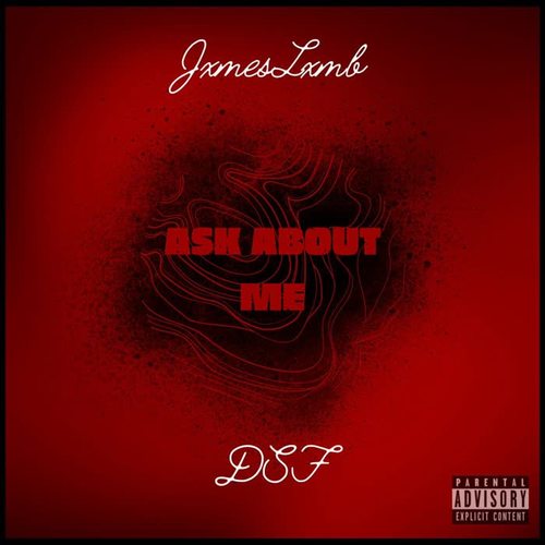 Ask About Me (feat. DSF) [Explicit]