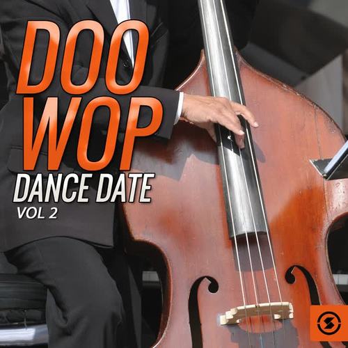 Doo Wop Dance Date, Vol. 2