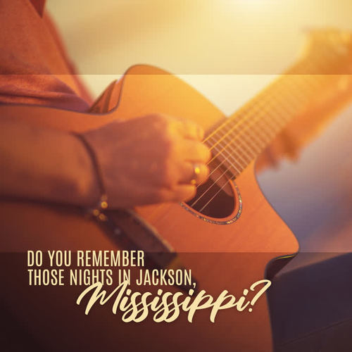 Do You Remember Those Nights in Jackson, Mississippi?