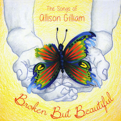 Broken but Beautiful: The Songs of Allison Gilliam
