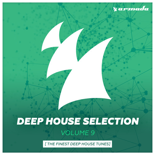 Armada Deep House Selection, Vol. 9 (The Finest Deep House Tunes)