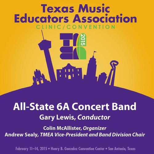 2015 Texas Music Educators Association (TMEA) : All-State 6A Concert Band (Live)