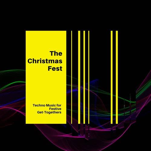 The Christmas Fest: Techno Music for Festive Get-Togethers