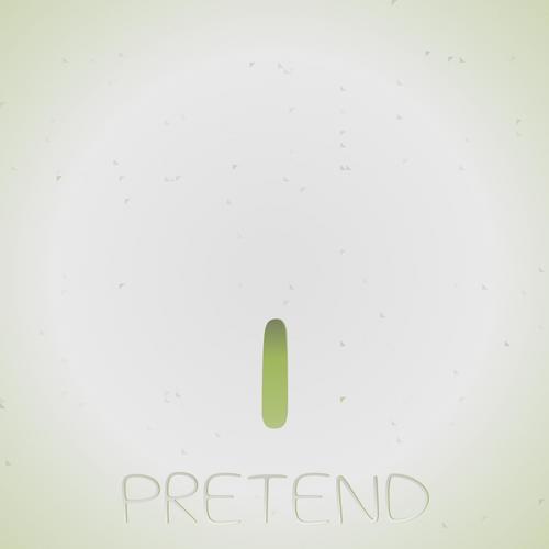 I Pretend