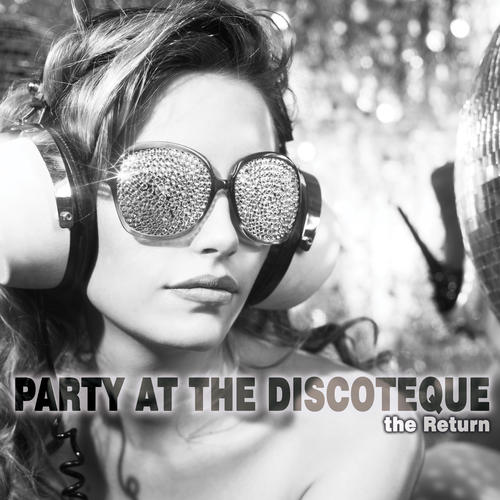 Party At the Discoteque: the Return (Explicit)