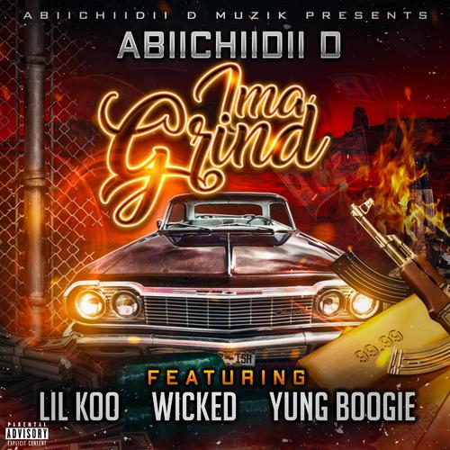 Ima Grind (feat. Lil Koo, Wicked & Yung Boogie) [Explicit]
