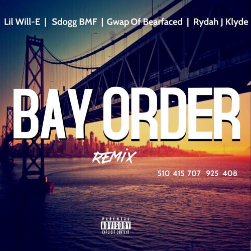 Bay Order (feat. Sdogg BMF, Gwap Barefaced & Rydah J. Klyde) [Remix] [Explicit]