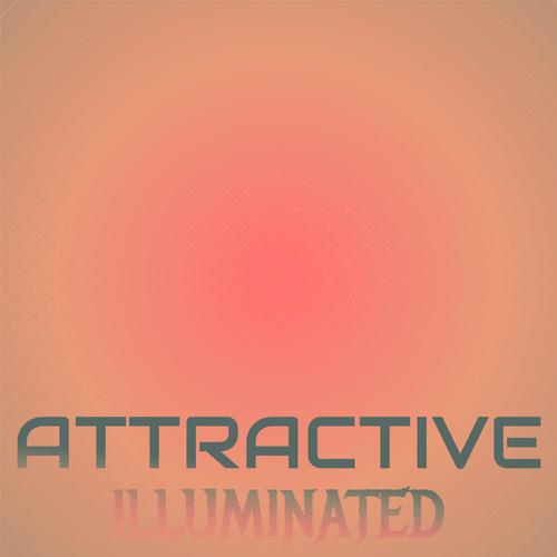 Attractive Illuminated