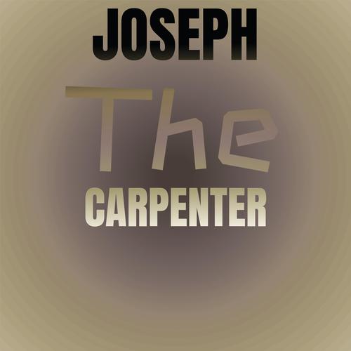 Joseph The Carpenter